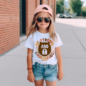 Be Strong & Courageous Kids T-Shirt