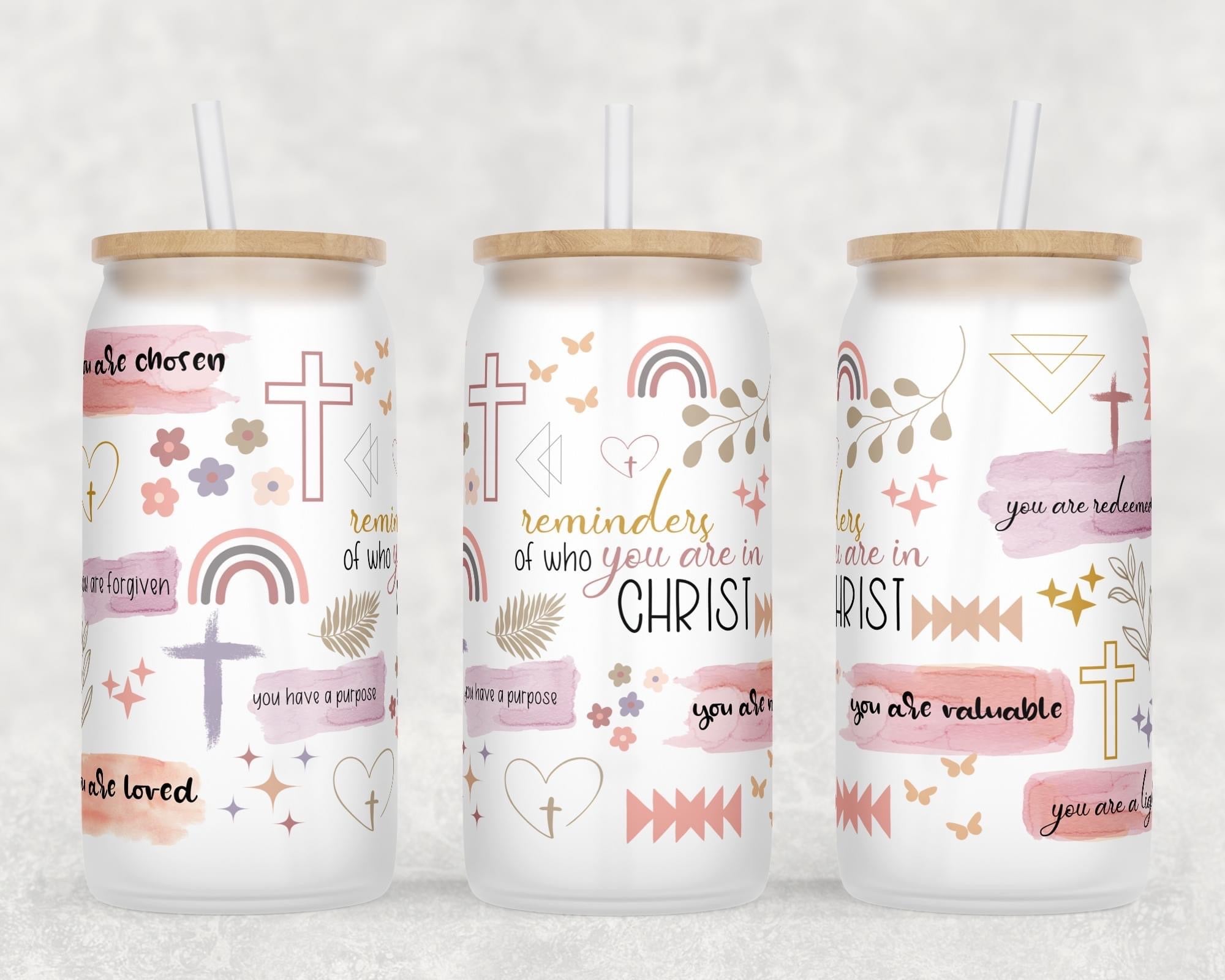 Reminder of Who You Are In Christ 16oz Glass Tumbler
