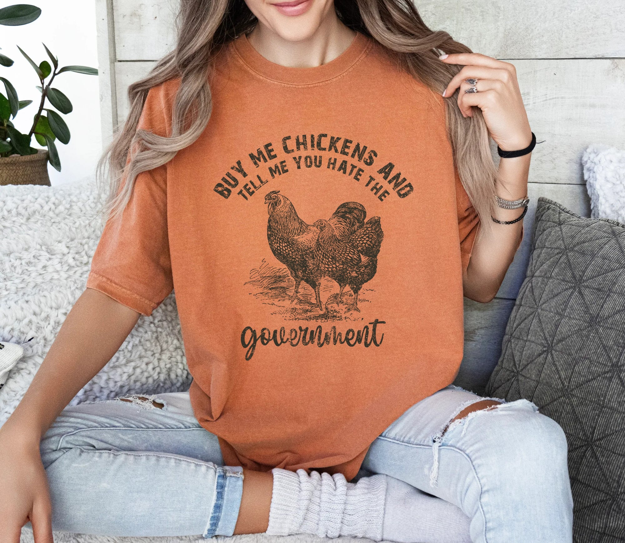 Buy Me Chickens & Tell Me You Hate The Government T-Shirt