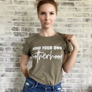 Mind Your Own Motherhood T Shirt