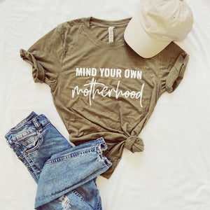 Mind Your Own Motherhood T Shirt